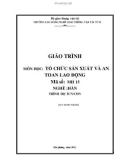 Giáo trình Tổ chức sản xuất và An toàn lao động - Nghề: Hàn - Trình độ: Cao đẳng nghề - CĐ Nghề Giao Thông Vận Tải Trung Ương II