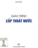 Giáo trình Cấp thoát nước (Dùng cho học sinh chuyên ngành xây dựng dân dụng và công nghiệp trong các trường THXD): Phần 1