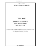 Giáo trình Đọc bản vẽ xây dựng (Ngành: Quản lý xây dựng - Cao đẳng) - Trường Cao đẳng Xây dựng số 1