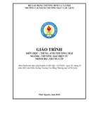 Giáo trình Tiếng Anh thương mại (Ngành: Thương mại điện tử - Trung cấp) - Trường Cao đẳng Thương mại và Du lịch Thái Nguyên