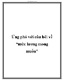 Ứng phó với câu hỏi về 'mức lương mong muốn'