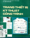 Công trình xây dựng và trang thiết bị kỹ thuật: Phần 1