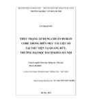 Luận văn Thạc sĩ Khoa học Thông tin Thư viện: Thực trạng áp dụng chuẩn Dublin Core trong biên mục tài liệu số tại thư viện Tạ Quang Bửu, trường Đại học Bách khoa Hà Nội