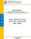 Giáo trình Bồi dưỡng nghiệp vụ sư phạm - Phát triển kỹ năng làm việc cho người học nghề (Trình độ: CĐ-TC) - Trường ĐH Sư phạm Kỹ thuật TP. HCM