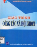 Giáo trình Công tác xã hội nhóm: Phần 1 - ThS. Nguyễn Thị Thái Lan (2008)