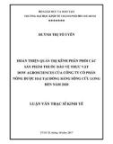 Luận văn Thạc sĩ Kinh tế: Hoàn thiện quản trị kênh phân phối các sản phẩm thuốc Bảo vệ thực vật Dow AgroSciences của Công ty cổ phần Nông Dược HAI tại Đồng bằng sông Cửu Long đến năm 2020