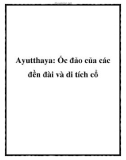 Ayutthaya: Ốc đảo của các đền đài và di tích cổ