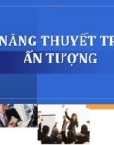 Bài giảng Kỹ năng mềm: Kỹ năng thuyết trình ấn tượng