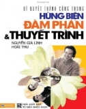 Hùng biện đàm phán và thuyết trình - Bí quyết để thành công