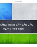 Bài giảng Kỹ năng trình bày báo cáo và thuyết trình