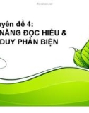 Bài giảng Chuyên đề 4: Kỹ năng đọc hiểu & tư duy phản biện