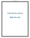 Cách tắt Java để cải thiện bảo mật