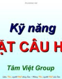 Bài giảng Kỹ năng đặt câu hỏi (Tâm Việt)