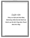 Luận văn: Nâng cao hiệu quả hoạt động Marketing nhằm thu hút khách tại khách sạn Du lịch Công đoàn Thanh Bình Đà Nẵng