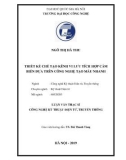 Luận văn Thạc sĩ Công nghệ thuật điện tử, truyền thông: Thiết kế chế tạo kênh vi lưu tích hợp cảm biến dựa trên công nghệ tạo mẫu nhanh