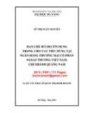 Luận văn Thạc sĩ Quản trị kinh doanh: Hạn chế rủi ro tín dụng trong cho vay tiêu dùng tại Ngân hàng thương mại cổ phần Ngoại thương Việt Nam, chi nhánh Quảng Nam