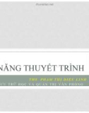 Bài giảng Kỹ năng thuyết trình - ThS. Phạm Thị Diệu Linh