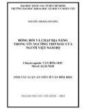 Tóm tắt Luận án Tiến sĩ Văn hóa học: Bóng rỗi và chặp Địa nàng trong tín ngưỡng thờ Mẫu của người Việt Nam Bộ