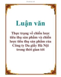 Luận văn: Thực trạng về chiến lược tiêu thụ sản phẩm và chiến lược tiêu thụ sản phẩm của Công ty Da giầy Hà Nội trong thời gian tới