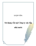 LUẬN VĂN: Sử dụng vốn tại Công ty xây lắp nhà nước