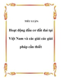 TIỂU LUẬN: Hoạt động đầu cơ đất đai tại Việt Nam và các giải các giải pháp cần thiết