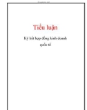 Tiểu luận: Ký kết hợp đồng kinh doanh quốc tế