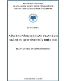 Luận văn Thạc sĩ Chính sách công: Nâng cao năng lực cạnh tranh cụm ngành du lịch tỉnh Thừa Thiên Huế