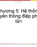 Bài giảng Lưu trữ và xử lý dữ liệu lớn: Chương 5 - Hệ thống truyền thông điệp phân tán