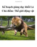 CHỦ ĐỀ: THẾ GIỚI ĐỘNG VẬT - Khối Lá