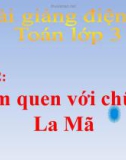 Bài giảng Làm quen với chữ số La Mã - Toán 3 - GV.Ng.P.Hùng