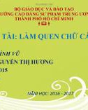 Bài giảng mầm non - Làm quen chữ cái H - K