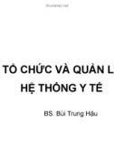 Bài giảng Quản lý y tế: Bài 2 - BS. Bùi Trung Hậu