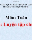 Bài giảng môn Toán lớp 1 năm học 2019-2020 - Tuần 27: Luyện tập chung - Trang 147 (Trường Tiểu học Ái Mộ B)