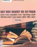 Đào tạo giáo viên tiểu học thông qua dạy học nghiệp vụ sư phạm: Phần 1