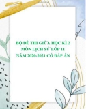 Bộ đề thi giữa học kì 2 môn Lịch sử lớp 11 năm 2020-2021 có đáp án