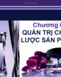 Bài giảng Quản trị marketing: Chương 6 - Quản trị chiến lược sản phẩm