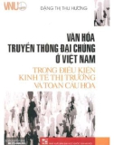 Tác động của toàn cầu hóa và nền kinh tế thị trường đến văn hóa đại chúng Việt Nam: Phần 1