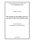 Luận văn Thạc sĩ Luật Hình sự và Tố tụng hình sự: Tội vi phạm các quy định về quản lý đất đai từ thực tiễn tỉnh Bắc Ninh