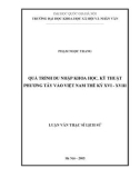 Luận văn Thạc sĩ Lịch sử: Quá trình tiếp thu khoa học, kỹ thuật phương Tây vào Việt Nam thế kỷ XVI – XVIII