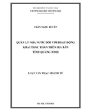 Luận văn Thạc sĩ Kinh tế: Quản lý nhà nước đối với hoạt động khai thác than trên địa bàn tỉnh Quảng Ninh