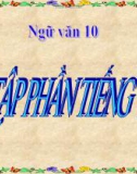 Bài giảng Ngữ văn 10 tuần 33: Ôn tập phần Tiếng Việt