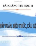 Bài giảng Tin học 11 bài 6: Phép toán, biểu thức, câu lệnh gán