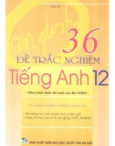 Tuyển tập 36 đề trắc nghiệm Tiếng Anh lớp 12: Phần 1