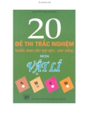 20 đề thi trắc nghiệm tuyển sinh môn Vật lý: Phần 1