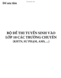 Bộ đề thi tuyển sinh vào lớp 10 các trường chuyên