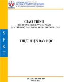 Giáo trình Bồi dưỡng nghiệp vụ sư phạm - Thực hiện dạy học (Trình độ: CĐ-TC) - Trường ĐH Sư phạm Kỹ thuật TP. HCM