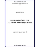 Luận văn Thạc sĩ Kinh tế: Mối quan hệ giữa giá vàng với chính sách tiền tệ tại Việt Nam