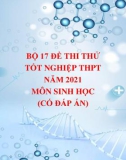 Bộ 17 đề thi thử tốt nghiệp THPT năm 2021 môn Sinh học (Có đáp án)