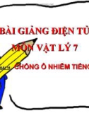 Bài giảng Vật lý 7 bài 15: Chống ô nhiễm tiếng ồn