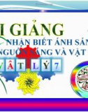 Bài giảng Vật lý 7 bài 1: Nhận biết ánh sáng-nguồn sáng và vật sáng